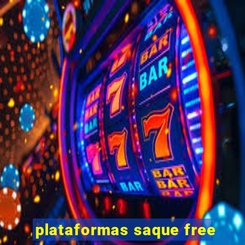 plataformas saque free